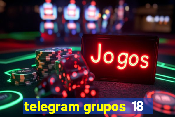 telegram grupos 18