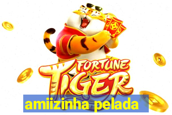 amiizinha pelada