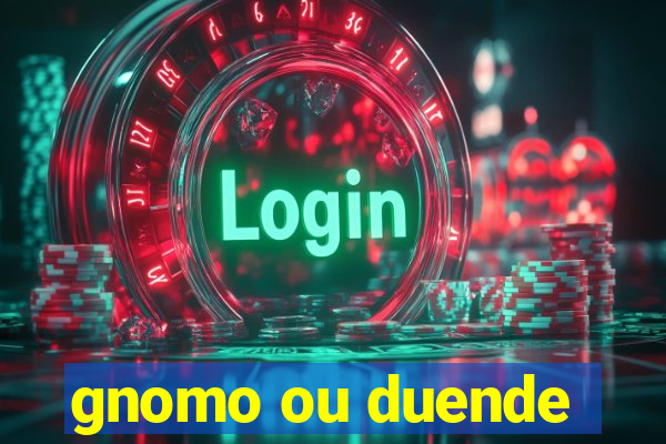 gnomo ou duende