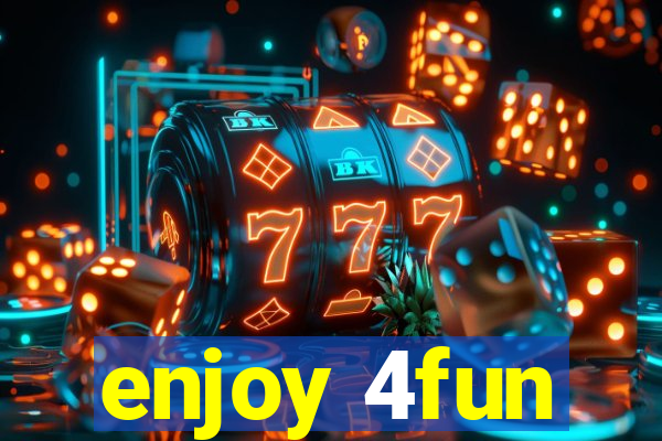 enjoy 4fun