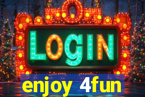 enjoy 4fun