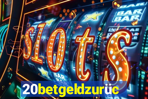20betgeldzurück