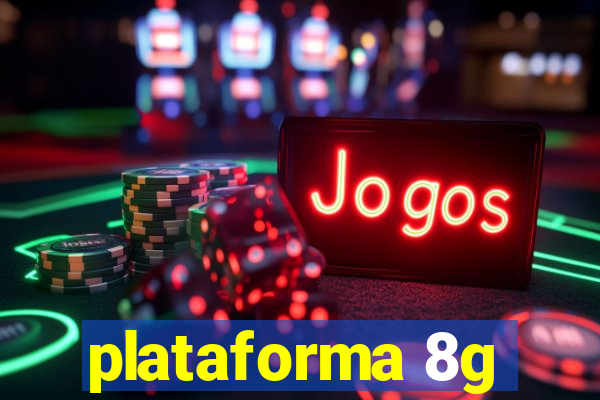 plataforma 8g