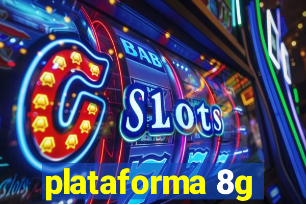 plataforma 8g