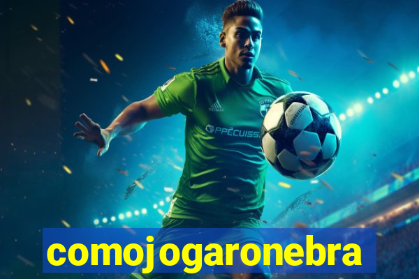 comojogaronebra