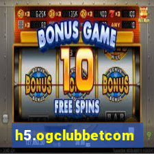 h5.ogclubbetcom