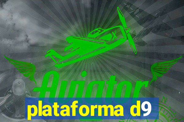 plataforma d9