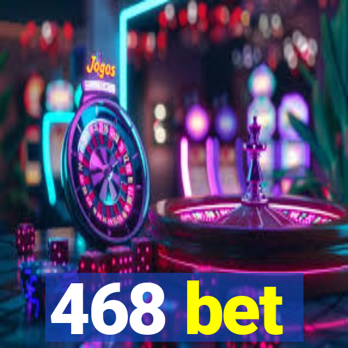468 bet
