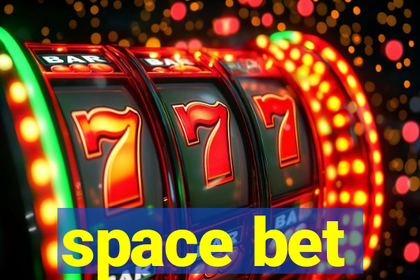 space bet