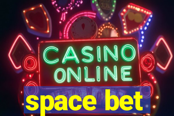 space bet
