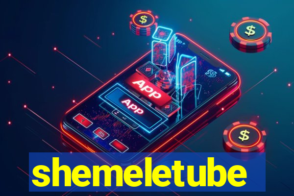 shemeletube
