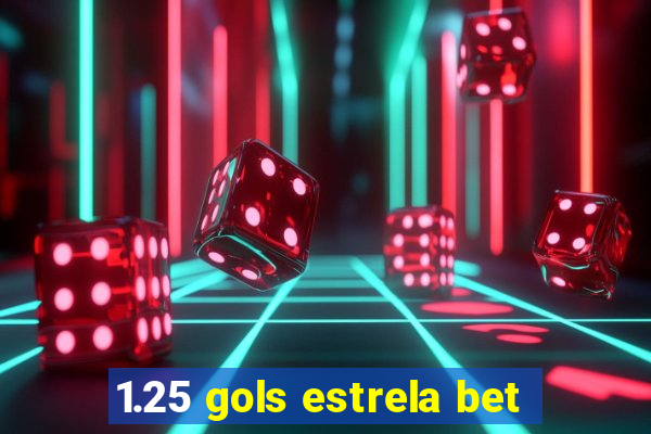 1.25 gols estrela bet