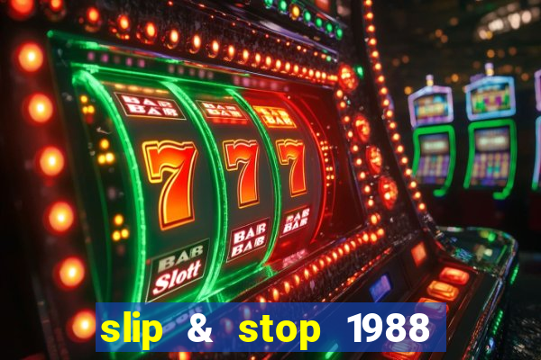 slip & stop 1988 bingo tarte!!!