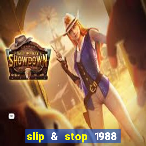 slip & stop 1988 bingo tarte!!!