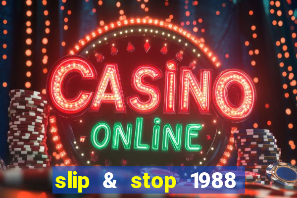 slip & stop 1988 bingo tarte!!!