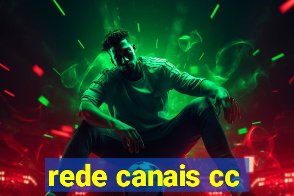 rede canais cc