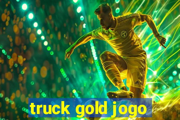 truck gold jogo