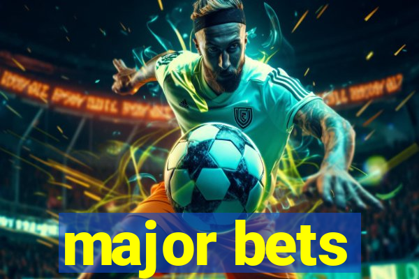 major bets