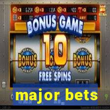 major bets
