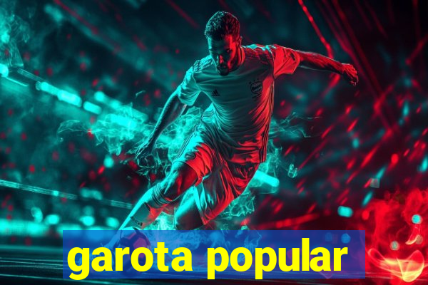 garota popular