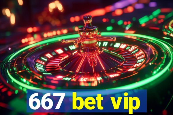 667 bet vip