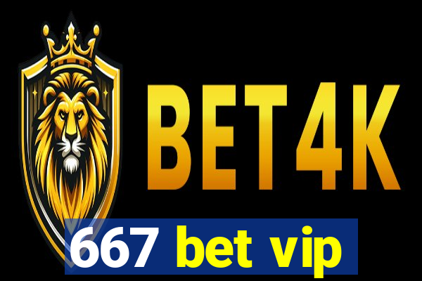 667 bet vip
