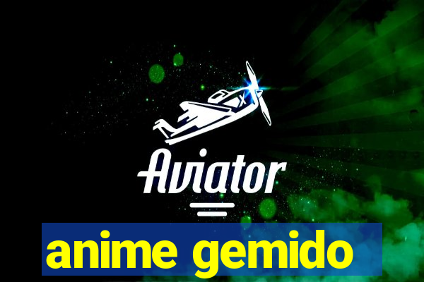 anime gemido