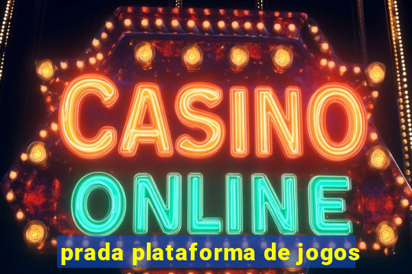 prada plataforma de jogos