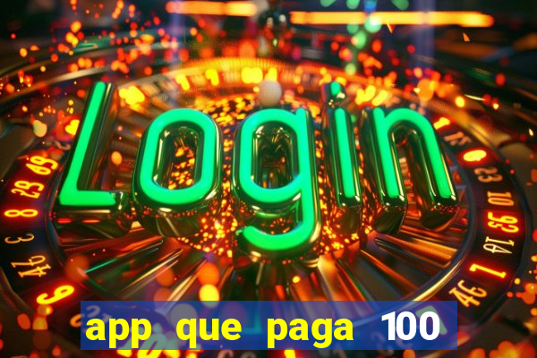 app que paga 100 reais por dia
