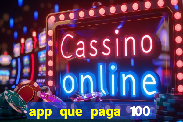 app que paga 100 reais por dia