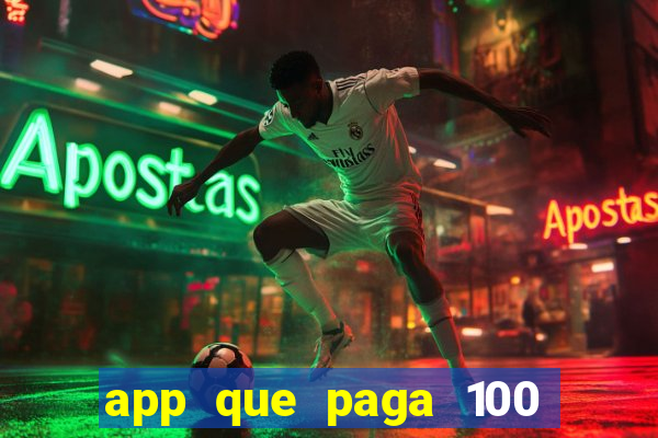 app que paga 100 reais por dia