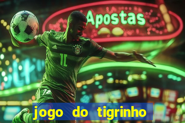 jogo do tigrinho plataforma chinesa