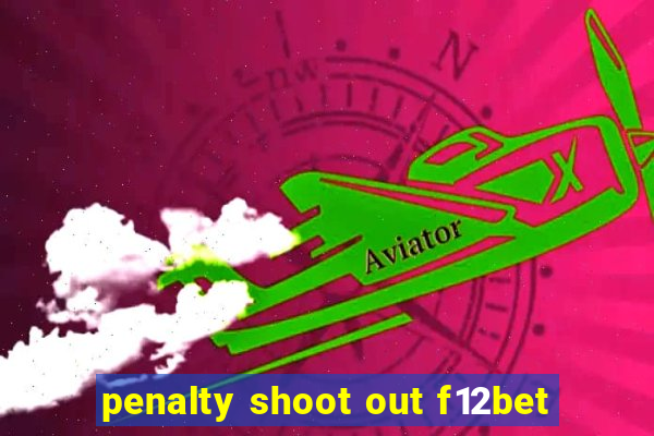 penalty shoot out f12bet