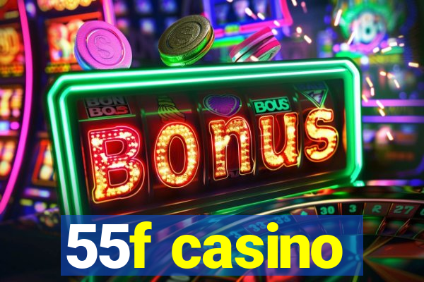 55f casino