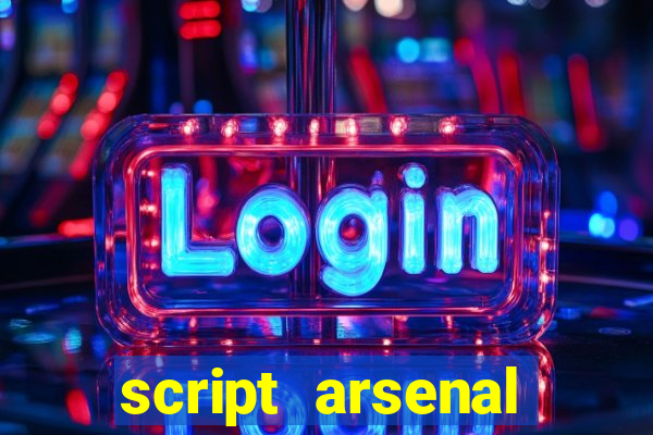 script arsenal pastebin aimbot