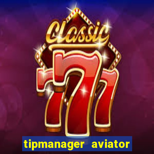 tipmanager aviator aposta 1