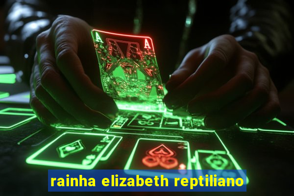 rainha elizabeth reptiliano