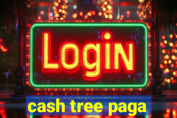 cash tree paga