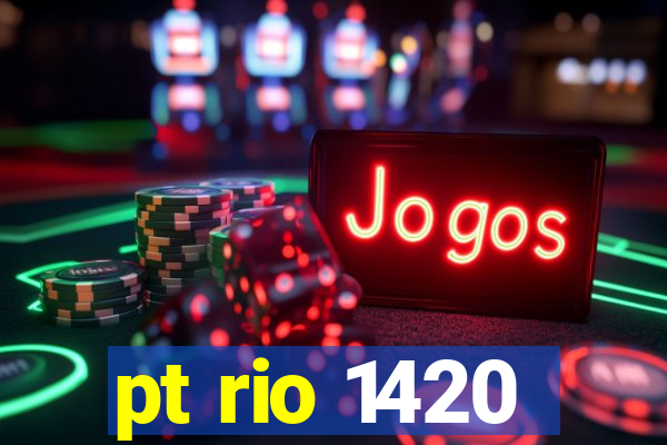 pt rio 1420