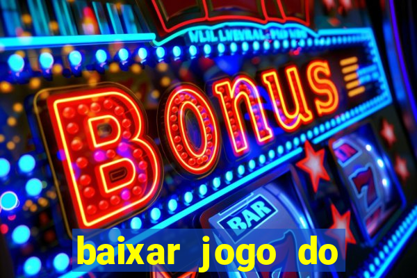 baixar jogo do tigrinho oficial