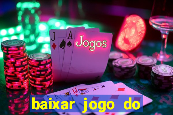 baixar jogo do tigrinho oficial