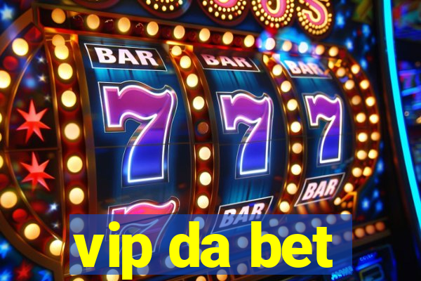 vip da bet