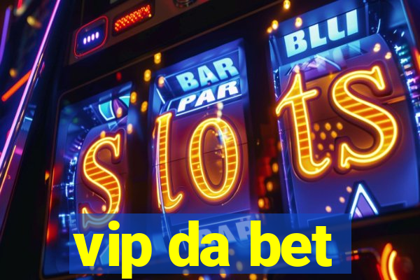 vip da bet
