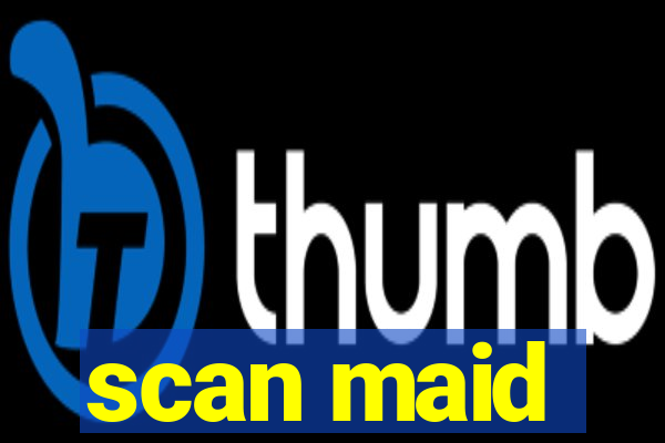 scan maid