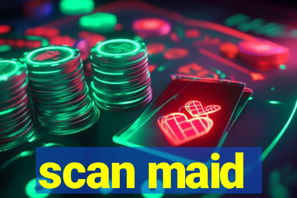 scan maid