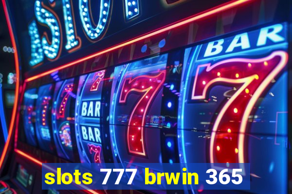 slots 777 brwin 365