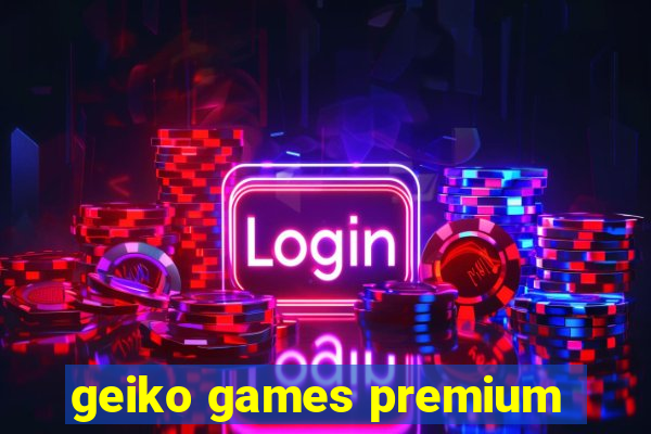 geiko games premium