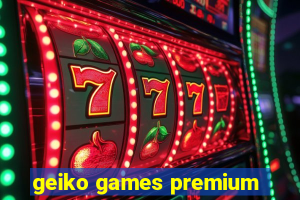 geiko games premium