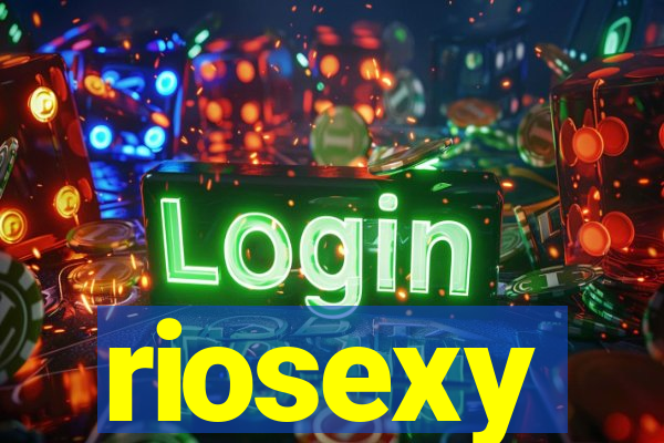 riosexy