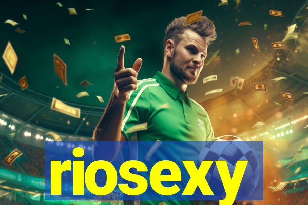 riosexy